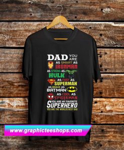 Dad you are smart as Ironman strong as Hulk fast as superman T-shirt