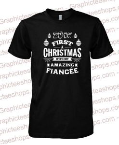 First Christmas With My Amazing Fiancee tshirt
