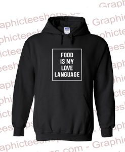 Food Is My Love Language Black Color Hoodie