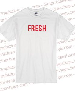 Fresh Tshirt