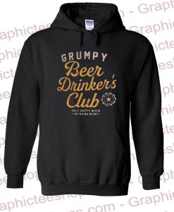 Grumpy Beer Drinker’s Club Only Happy When Drinking Beer Hoodie