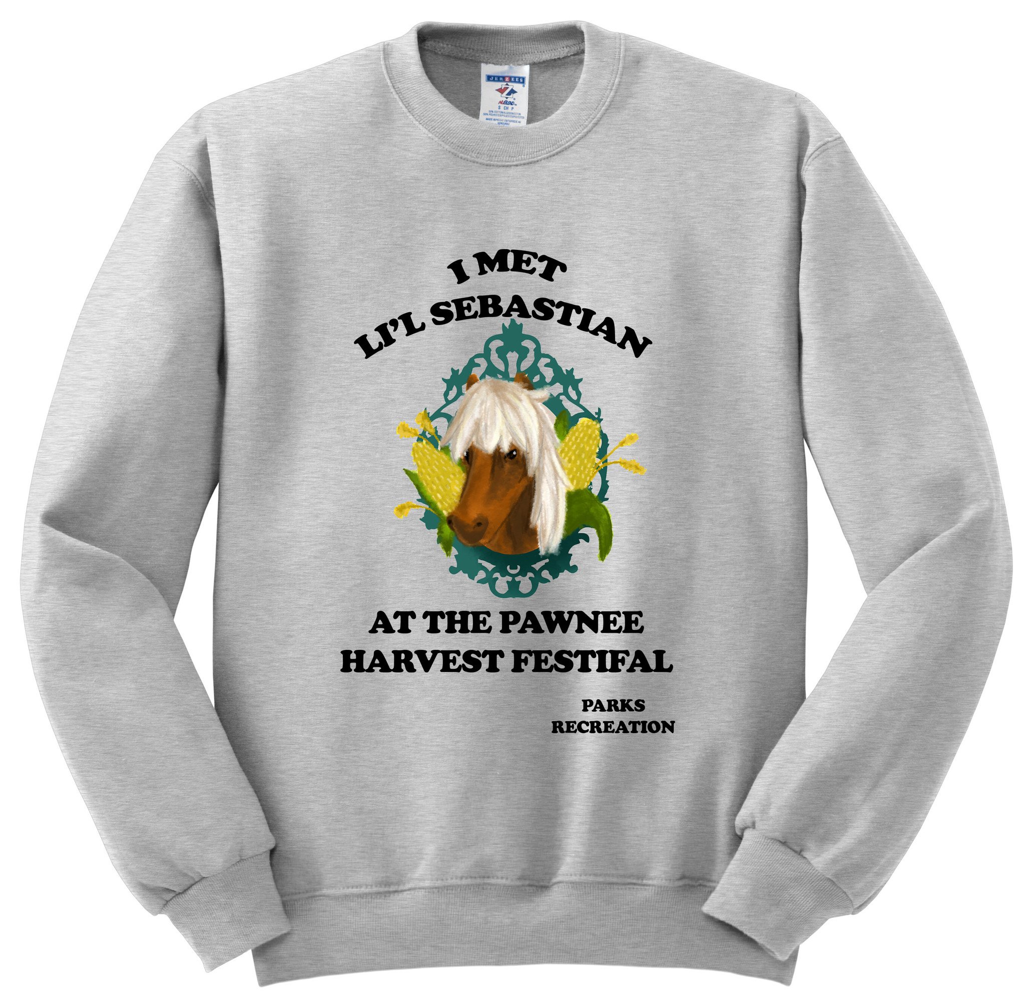 i_met_li_l_sebastian_at_the_pawnee_harvest_festival_sweatshirt
