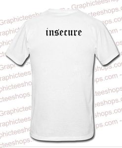 Insecure t shirt back