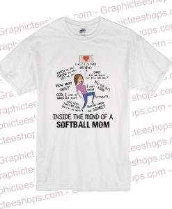 Inside the mind of a softball mom T Shirt