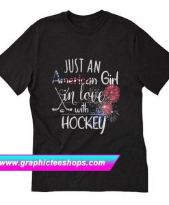 Just An American Girl In Love With Hockey T-Shirt