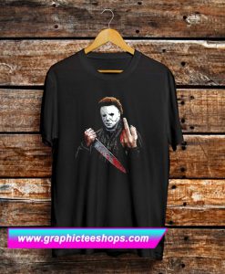 Michael Myers Halloween Middle Finger Horror Movie T Shirt (GPMU)