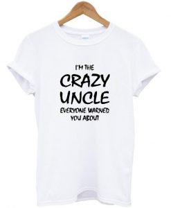i'm the crazy t shirt