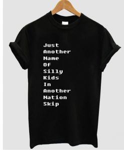 just another name of silly kids t shirt