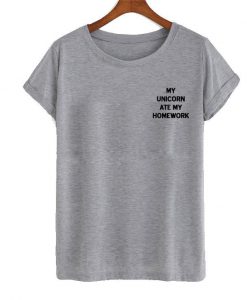 my unicorn ate my homework t shirt