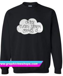 After Every Storm Comes Sweatshirt (GPMU)