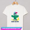 Bad Cactus T Shirt (GPMU)