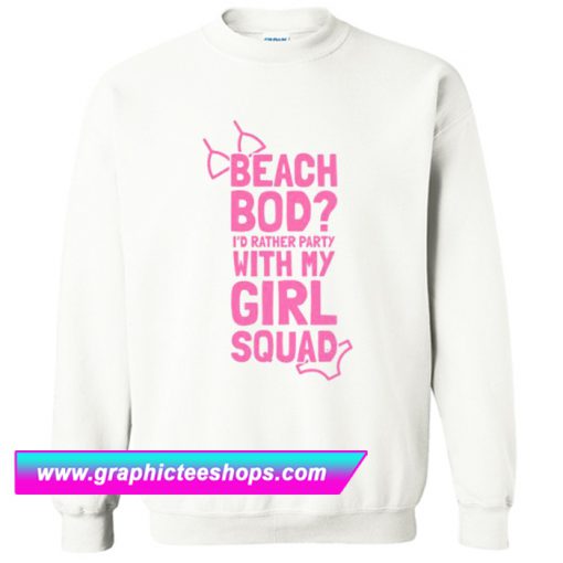 Beach Bod Girl Squad Sweatshirt (GPMU)