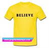 Believe T Shirt (GPMU)