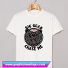 Big Bear Chase Me T Shirt (GPMU)