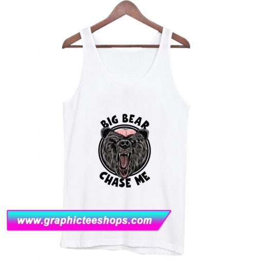 Big Bear Chase Me Tanktop (GPMU)