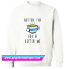 Bitter Tea For A Bitter Me Sweatshirt (GPMU)