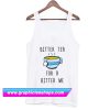 Bitter Tea For A Bitter Me Tanktop (GPMU)