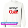 Blood Type Diet Coke Sweatshirt (GPMU)
