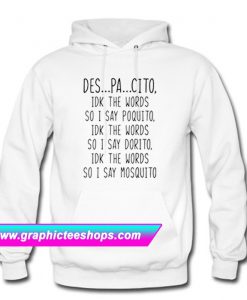 Despacito Funny Sarcastic Hoodie (GPMU)