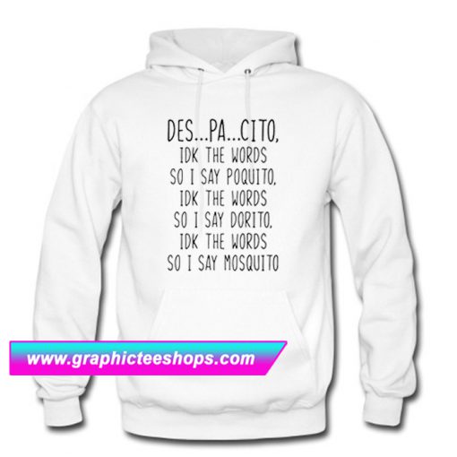 Despacito Funny Sarcastic Hoodie (GPMU)