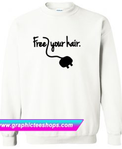 Free Your Hair Sweatshirt (GPMU)