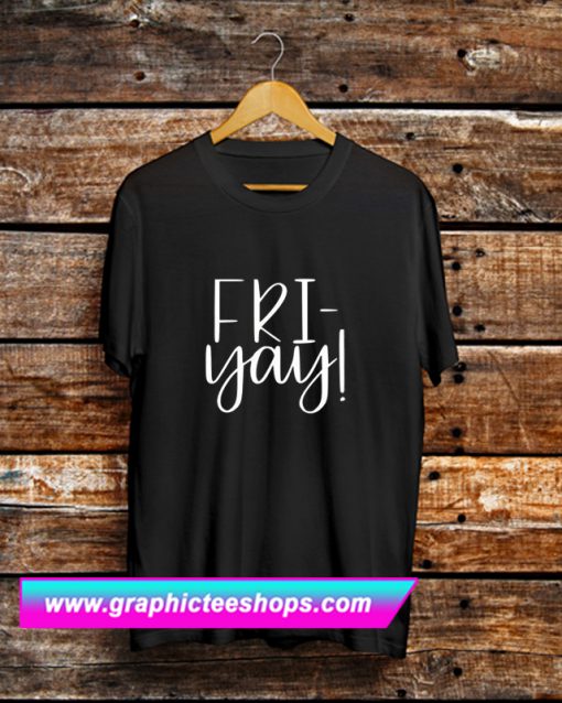 FriYay T Shirt (GPMU)