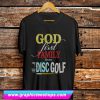 God First Family Then Golf T Shirt (GPMU)