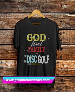 God First Family Then Golf T Shirt (GPMU)