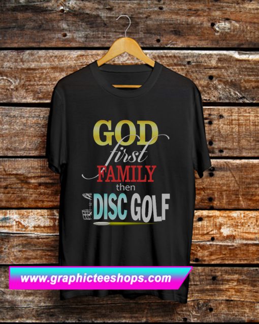 God First Family Then Golf T Shirt (GPMU)