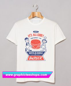 Happy Its All Good Big Burger Boys & Girls T Shirt (GPMU)