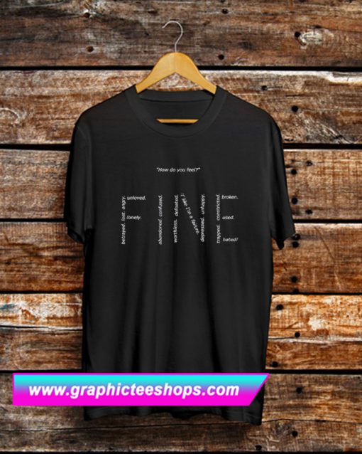 How Do You Feel Fine T Shirt (GPMU)