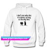 I dont care who dies in a movie,as long as the dog lives Hoodie (GPMU)