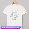 Lets Handle This Like Adults T Shirt (GPMU)