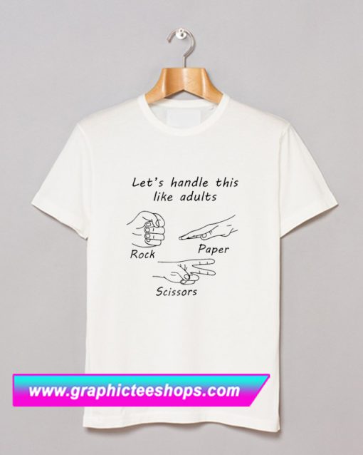 Lets Handle This Like Adults T Shirt (GPMU)