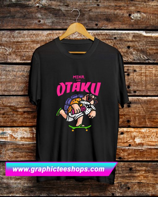 Meka For Otaku T Shirt (GPMU)