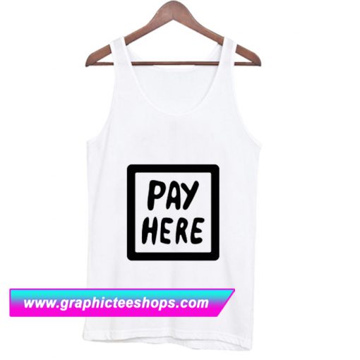 Pay Here Tanktop (GPMU)