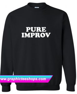 Pure Improv Sweatshirt (GPMU)