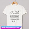 Shut Yor Hole T Shirt (GPMU)
