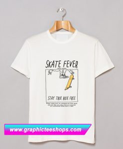 Skate Fever T Shirt (GPMU)