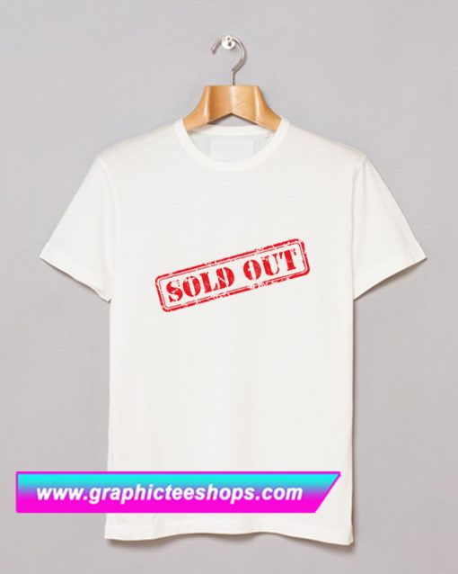 Sold Out Tee T Shirt (GPMU)