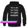 This Is My Too Tired To Care Hoodie (GPMU)