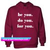 be you do you for you Hoodie (GPMU)