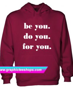 be you do you for you Hoodie (GPMU)