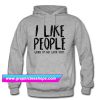 like people when i`m not with them Hoodie (GPMU)