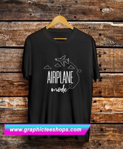 Airplane Mode T Shirt (GPMU)