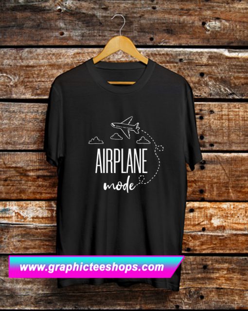 Airplane Mode T Shirt (GPMU)