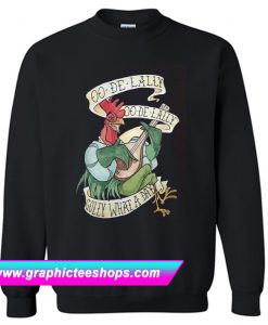 Alan A Dale Rooster Oo De Lally Golly What A Day Tattoo Sweatshirt (GPMU)