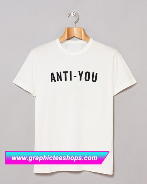 Anti-You T Shirt (GPMU)