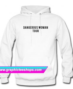 Ariana Grande Dangerous Woman Hoodie (GPMU)