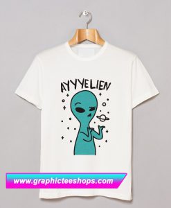 Ayyyelien T Shirt (GPMU)